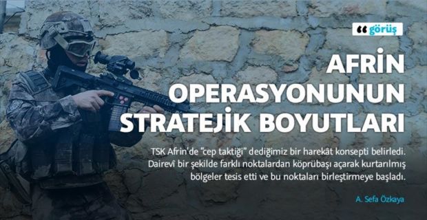 TSK Afrin'de “cep taktiği” dediğimiz bir harekât konsepti belirledi. Dairevî