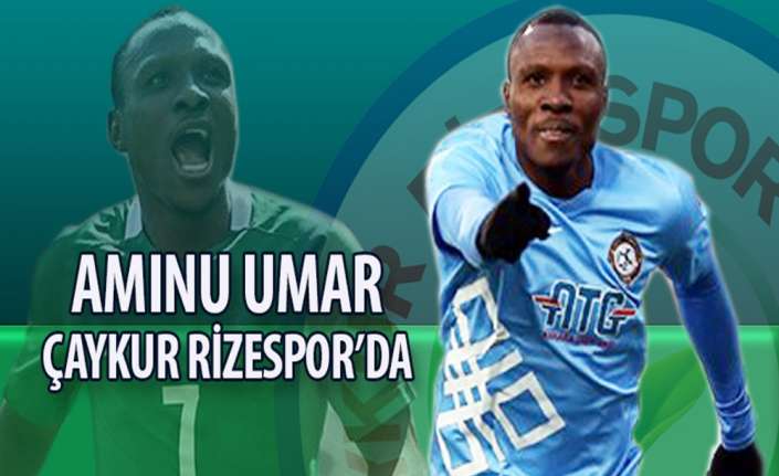 Çaykur Rizespor Kulübü, geçtiğimiz sezon Osmanlıspor’da forma giyen Nijeryalı futbolcu