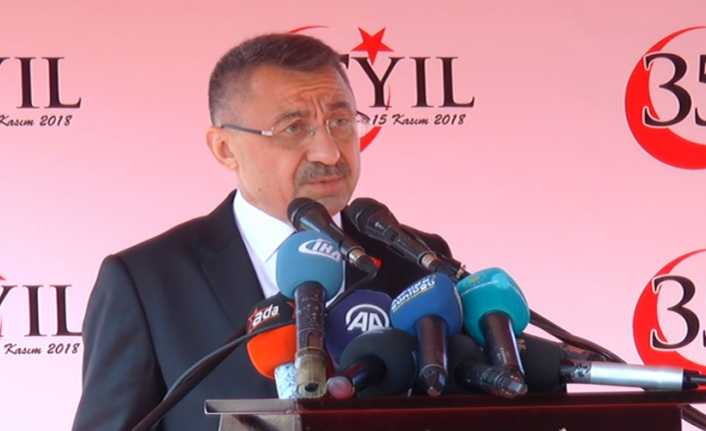 Cumhurbaşkanı Yardımcısı Fuat Oktay, “Bölgede Türkiye’nin yer almadığı her türlü
