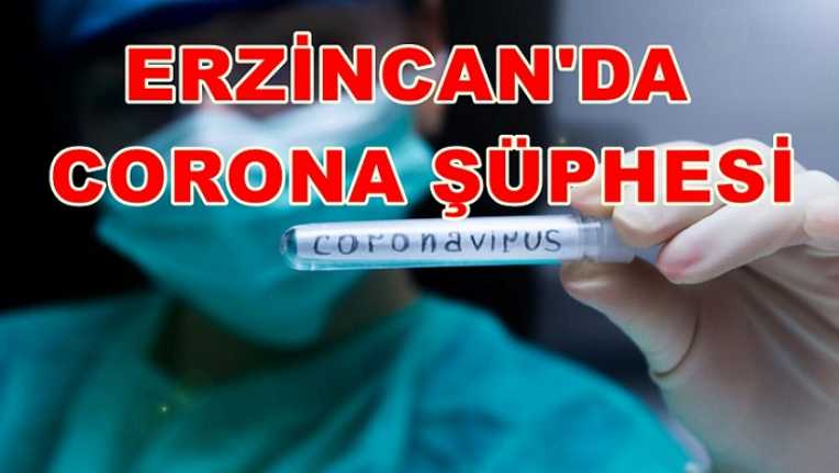 Erzincan’da Corona virüsü şüphesi Erzincan’da Refahiye Devlet Hastanesine yüksek ateş şikayetiyle başvuran İran uyruklu