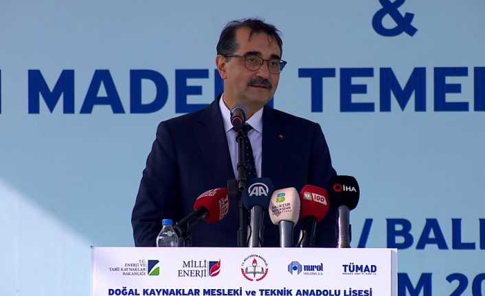Enerji ve Tabii Kaynaklar Bakanı Fatih Dönmez, "Okullarımızdan mezun olan
