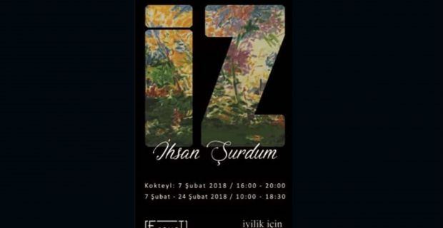 Ressam İhsan Şurdum'un "İZ" adlı resim sergisi açıldı.