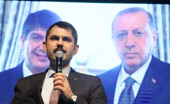 Çevre ve Şehircilik Bakanı Murat Kurum, "Bizim amacımız tüm Türkiye