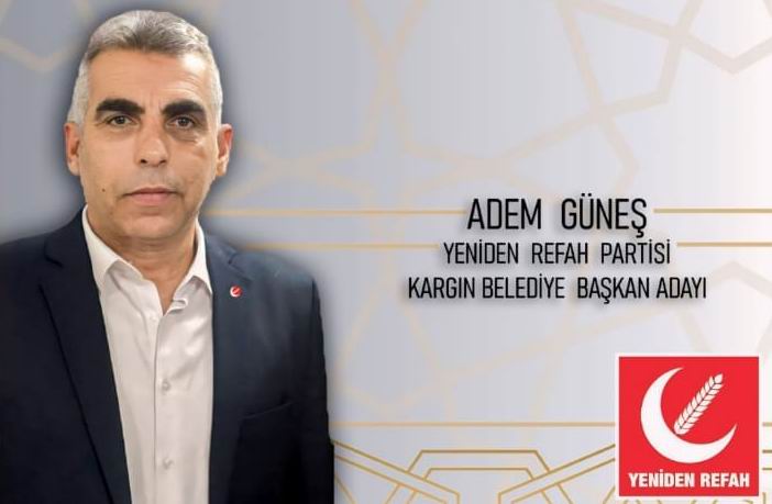 Kargın Belediye Başkan Adayı Adem Güneş “Kargın’ı Hizmetlerle Donatacağız” Yeniden Refah Partisi Kargın Belediye Başkan Adayı Adem Güneş Kargın’ı