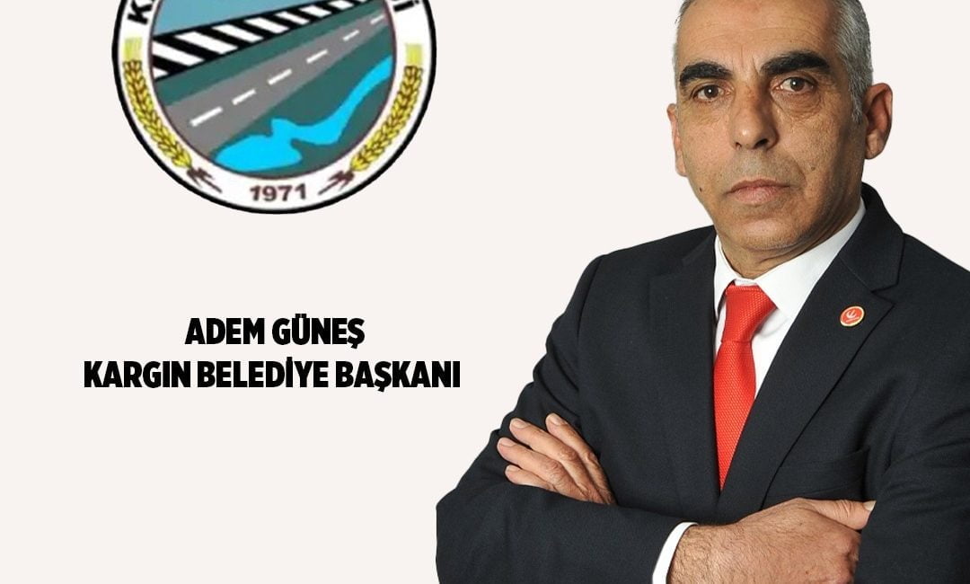 31 Mart 2024 Yerel Seçimlerinde Kargın Belediye Başkanı seçilen Adem