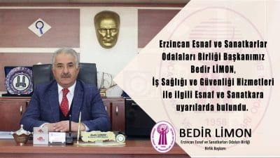 Erzincan Esnaf ve Sanatkârlar Odaları Birliği Başkanı Bedir Limon, esnaf