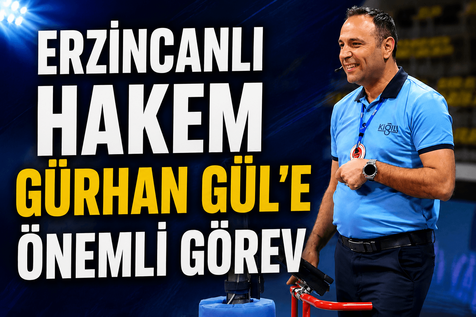Erzincanlı başarılı voleybol hakemi Gürhan Gül, Türk voleybolunun en önemli