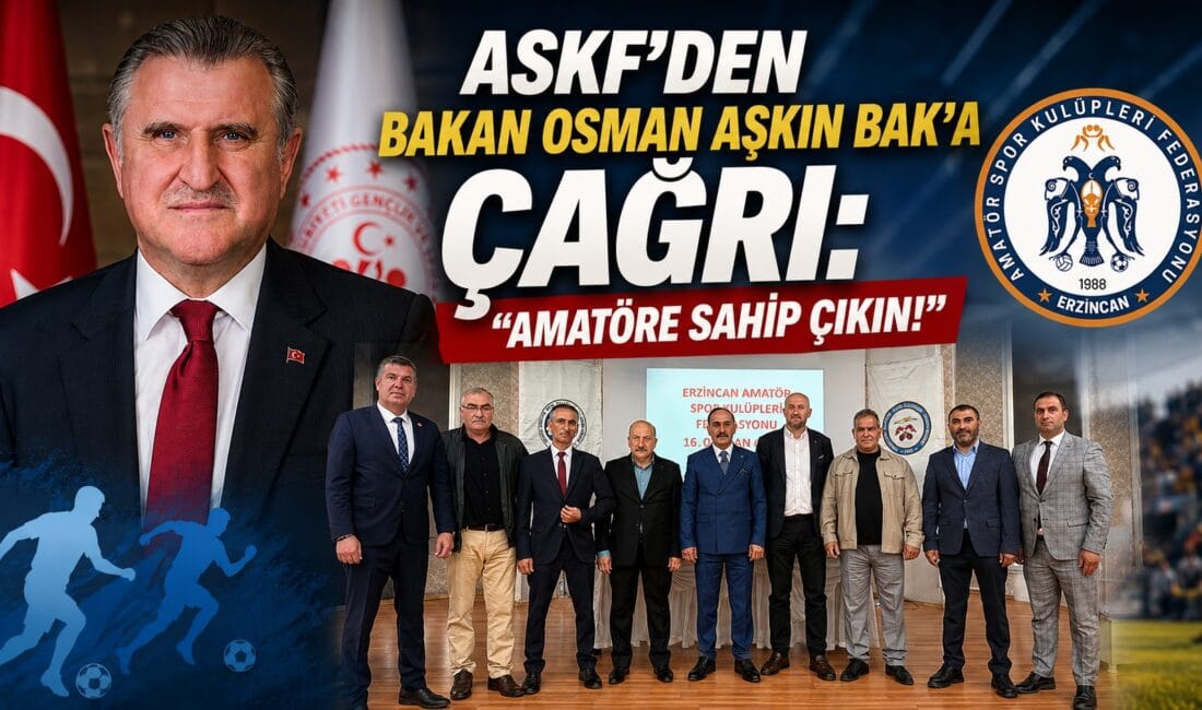 ASKF’den Bakan Osman Aşkın Bak’a Çağrı: “Amatöre Sahip Çıkın!” Erzincan Amatör Spor Kulüpleri Federasyonu (ASKF), amatör kulüplerin Türkiye