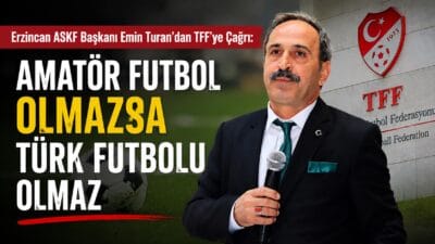 Erzincan Amatör Spor Kulüpleri Federasyonu (ASKF) Başkanı Emin Turan, Türkiye