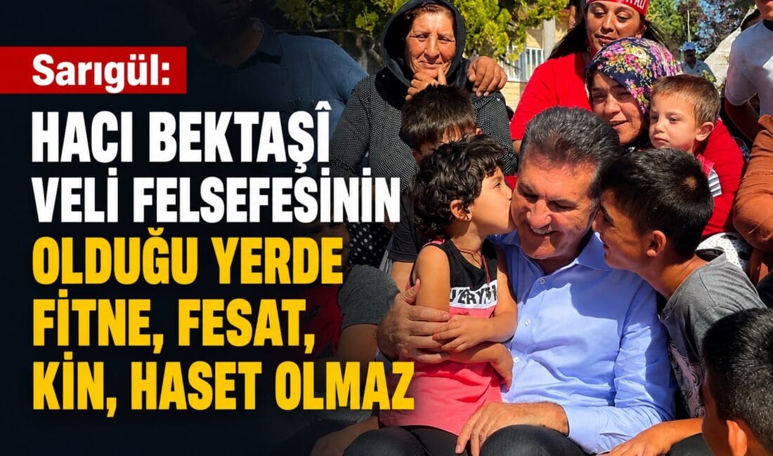 Sarıgül: Bir Olalım, İri Olalım, Diri Olalım. Yeni Parti Erzincan Milletvekili Mustafa Sarıgül, Hacı Bektaş-ı Veli Anma