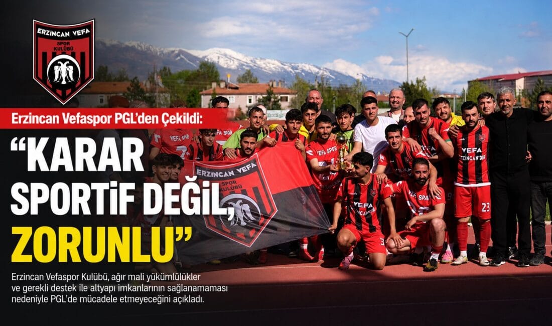 Erzincan Vefaspor PGL’den Çekildi Profesyonelliğe Geçiş Ligi'ne yükselme başarısı gösteren Erzincan Vefaspor, 2026-2027 sezonunda